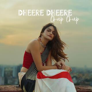 Dheere Dheere Chup Chup (Slowed Reverb Lo-fi)