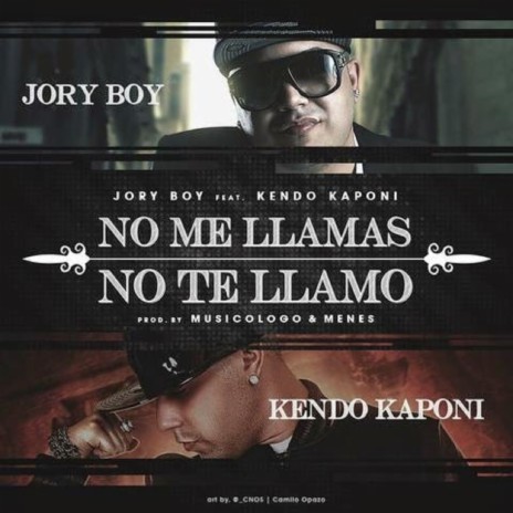 No Me Llamas No Te Llamo (feat. Kendo Kaponi) | Boomplay Music