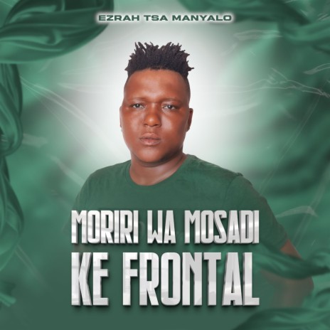 Moriri wa mosadi ke frontal | Boomplay Music