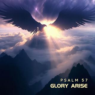 Glory Arise (Psalm 57)