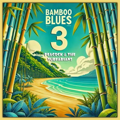 Bamboo Blues 3 ft. The Surfarians | Boomplay Music