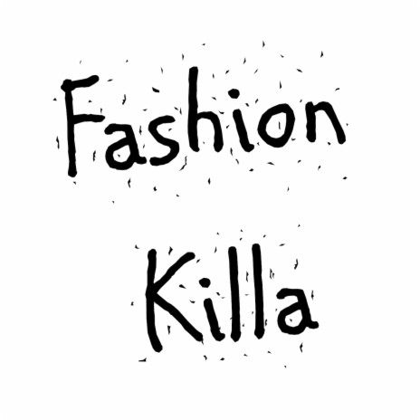 Fashion Killa | Boomplay Music
