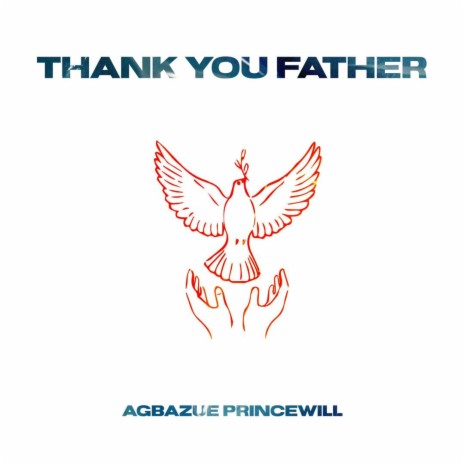 Thank You Father | Boomplay Music