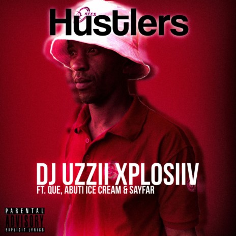 Hustlers ft. Que, Abuti Ice Cream & Sayfar | Boomplay Music