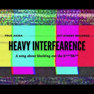 Heavy Interfearence