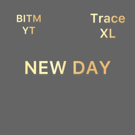 New Day ft. Trace XL | Boomplay Music