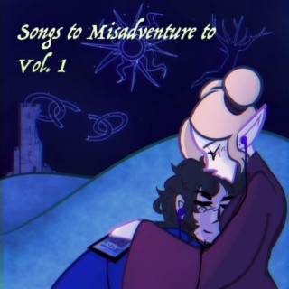 Songs to Misadventure to, Vol. 1