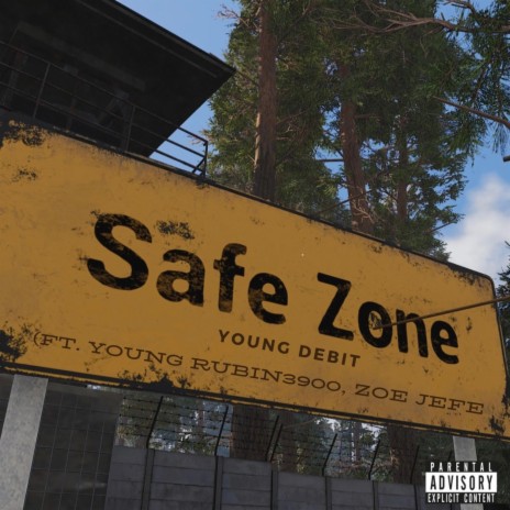 Safe Zone ft. Young Rubin3900 & Zoe Jefe | Boomplay Music