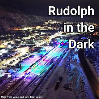 Rudolph in the Dark