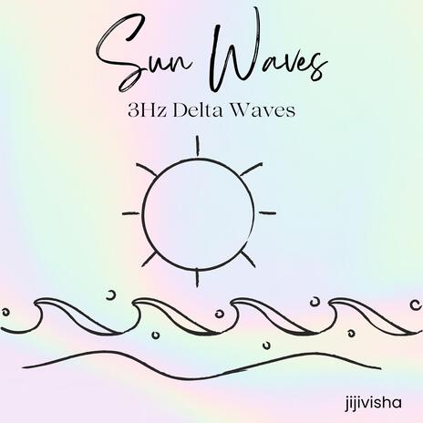 Sun Waves - 3Hz Delta Waves