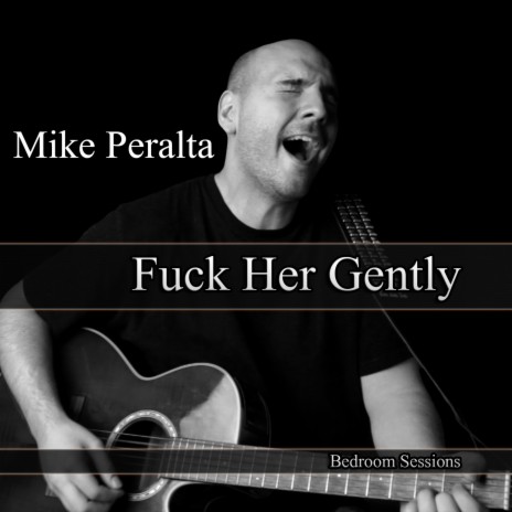 Fuck Her Gently [Bedroom Sessions] | Boomplay Music