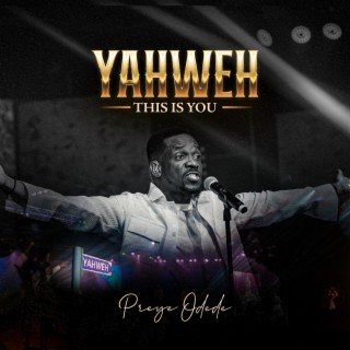 Yahweh, This Is You