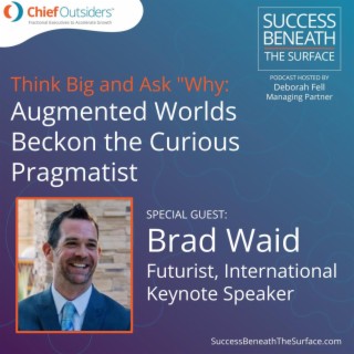 EP41: Augmented Worlds Beckon the Curious Pragmatist