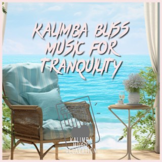 Kalimba Bliss: Music for Tranquility