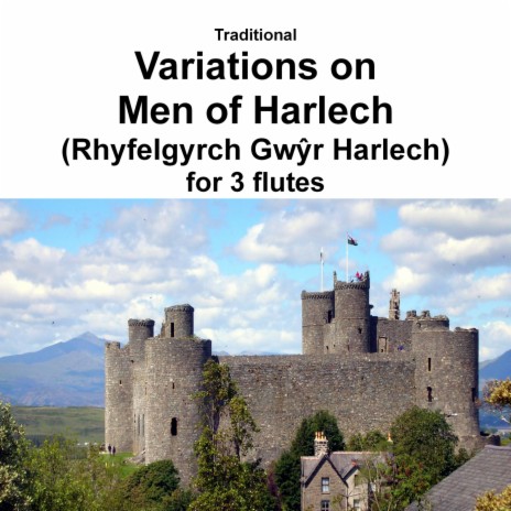 Variations on Men of Harlech (Rhyfelgyrch Gw?r Harlech) for flute trio ft. Rachel Flutissimo, Dinsdale Flossie & Kevin Lariviere