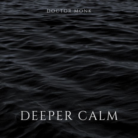 Deeper Calm | Boomplay Music