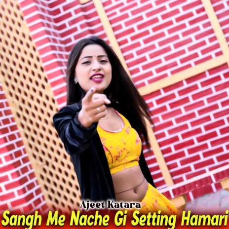 Sangh Me Nache Gi Setting Hamari | Boomplay Music