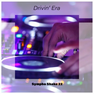 Drivin' Era Sympho Shake 22