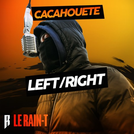 Left/Right ft. Cacahouete | Boomplay Music