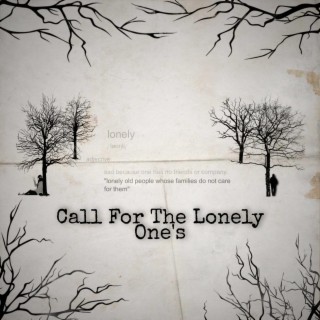 Call For The Lonely One's