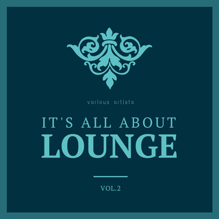 It's All About Lounge, Vol. 2