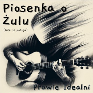 Piosenka o Żulu (Live w pokoju)