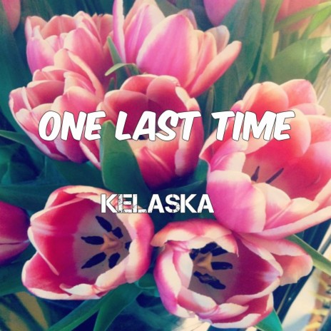 One Last Time | Boomplay Music