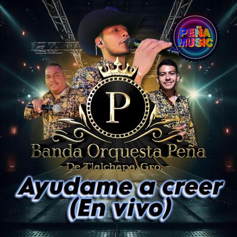 Ayudame a creer (En vivo) | Boomplay Music