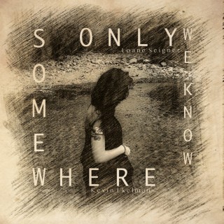 Somewhere Only We Know