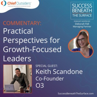 EP35: Practical Perspectives for Growth-Focused Leaders