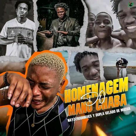 Homenagem Ao Mano Chaba ft. Dupla Gelado De Mucua & Nayzz Rodrigues | Boomplay Music