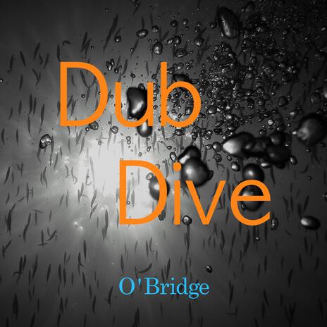 Dub Dive | Boomplay Music