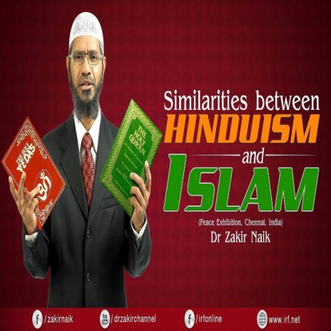 Similarities between Hinduism and Islam || Lecture by Dr. Jakir Naik
