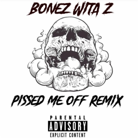 Pissed Me Off Remix | Boomplay Music