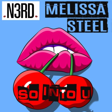 SO INTO U ft. MELISSA STEEL | Boomplay Music