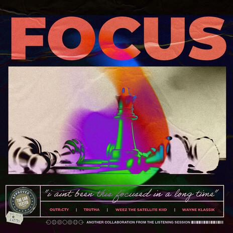 FOCUS ft. Weez the Satellite Kiid, Wayne Klassik & outr.cty | Boomplay Music