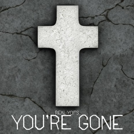 YOU'RE GONE | Boomplay Music
