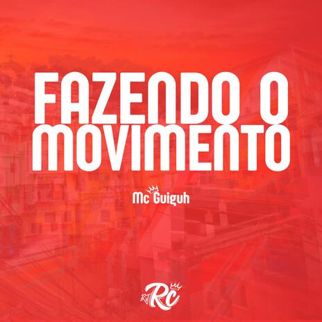 Fazendo o Movimento ft. Mc Guiguh | Boomplay Music