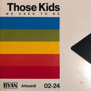 Those Kids We Used to Be lyrics | Boomplay Music