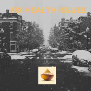 Fix Health Issues