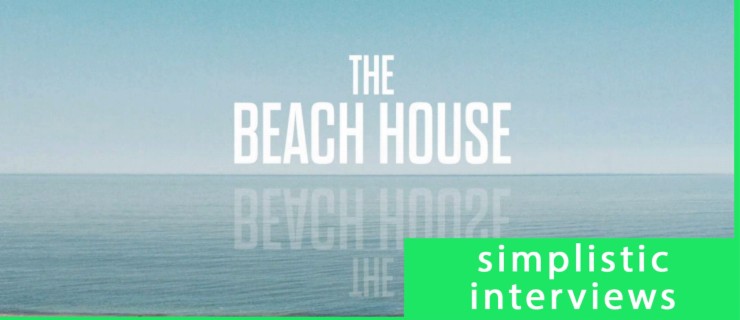 Simplistic Interviews Ep. 007 Jeffrey A. Brown and Tyler Davidson from 'The Beach House'