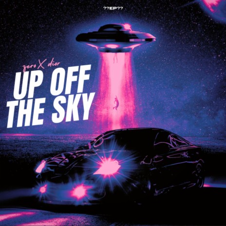 Up Off The Sky ft. Unknown Dior | Boomplay Music