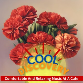 Comfortable and Relaxing Music at a Cafe