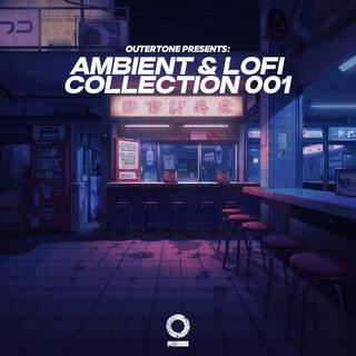 Outertone Presents: Ambient & Lofi Collection 001