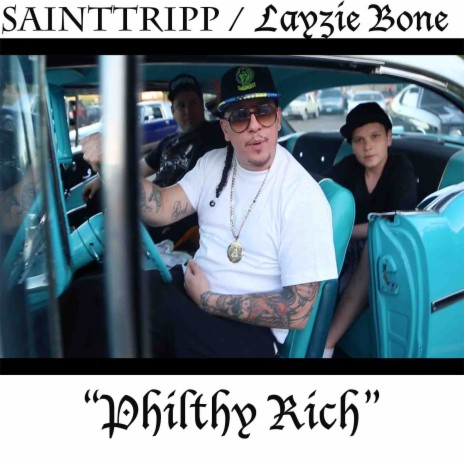 Philthy Rich (feat. Layzie Bone, Grant Broadway & Hc the Chemist) | Boomplay Music