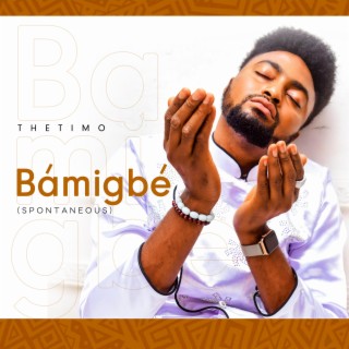 Bamigbe lyrics | Boomplay Music