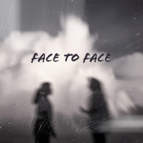 Face to Face | Boomplay Music