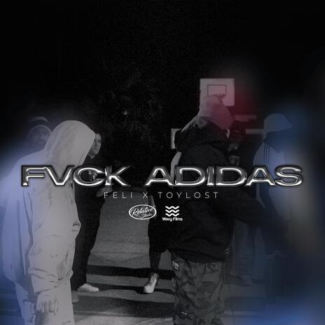 FVCKADIDAS ft. TOYLOST | Boomplay Music