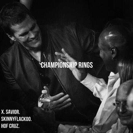 Championship Rings ft. HOF Cruz & SkinnyFlackoo | Boomplay Music