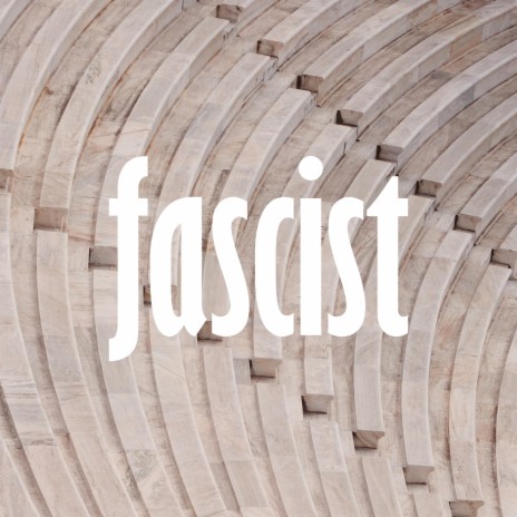 Fascist | Boomplay Music